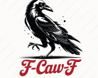 Funny Crow SVG And PNG, F-CAW-F Adult Humor Shirt Graphic.