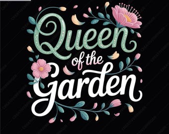 Queen of the Garden PNG, Floral Gardening Quote Clipart, Vintage Retro Garden Lover, Digital Download.