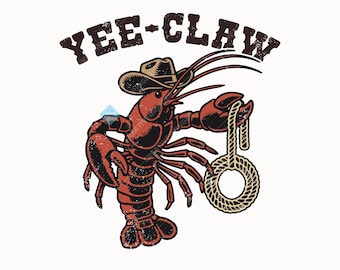 Yee Claw Lobster SVG+PNG, Western Crawfish Clipart, Funny Cowboy Crawfish Design For T-Shirt And More(Digital Download).