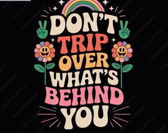 Don't Trip Over What's Behind You png, Retro Quote Clipart Motivational png.
