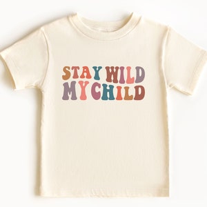 Stay Wild My Child Kids + Toddler Short Sleeve Tee | Stay Wild Kids T-Shirt | Wild Tee Kids Shirt