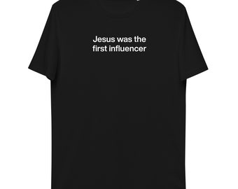 Jesús fue el primer influencer Camiseta de Algodón Orgánico