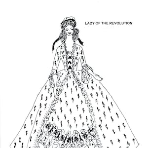 Könnte beinhalten: Eine Schwarzweiß-Zeichnung einer Frau in einem großen, verzierten Kleid. Das Kleid hat ein Muster aus kleinen, sich wiederholenden Formen und einen Rüschen-Saum. Die Frau trägt eine Mütze und hat ihre Haare nach hinten gebunden. Der Text "Lady of the Revolution" steht über der Frau.