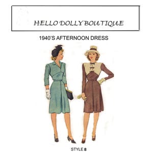 May include: A sewing pattern illustration titled HELLO DOLLY BOUTIQUE 1940'S AFTERNOON DRESS STYLE 8. It depicts two figures wearing knee-length dresses with hats and gloves. One dress is teal with a belt, the other is brown with a cream bodice and bows.