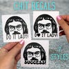 Do It Lady Sticker: Funny Viral Chit Meme Waterproof Vinyl Decal - Etsy