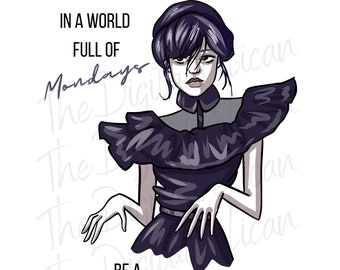 In A World Full of Mondays Be A Wednesday, Digital Download, PNG, Halloween