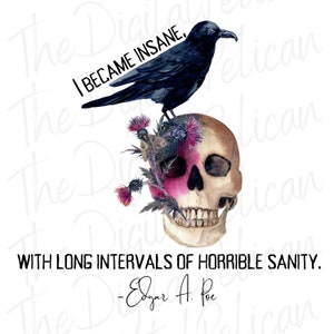 Edgar Allen Poe, I Became Insane, Digital Download, PNG, Shirt/Mug Design