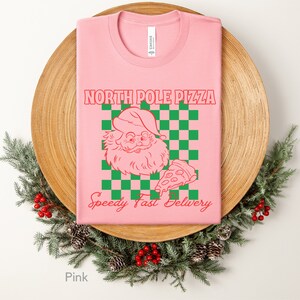 North Pole Pizza Shirt, Santa Christmas Shirt, Pizza Lovers Gift, Restaurant Group Gift, Retro Christmas Shirt, Funny Cute Christmas Shirt Pink