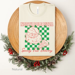 North Pole Pizza Shirt, Santa Christmas Shirt, Pizza Lovers Gift, Restaurant Group Gift, Retro Christmas Shirt, Funny Cute Christmas Shirt Natural