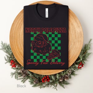 North Pole Pizza Shirt, Santa Christmas Shirt, Pizza Lovers Gift, Restaurant Group Gift, Retro Christmas Shirt, Funny Cute Christmas Shirt Black