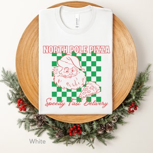 North Pole Pizza Shirt, Santa Christmas Shirt, Pizza Lovers Gift, Restaurant Group Gift, Retro Christmas Shirt, Funny Cute Christmas Shirt White