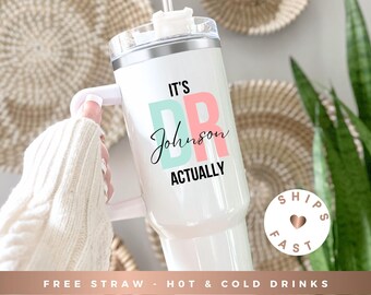 Phd Tumbler Cup, Actually It's DR Tumbler, PhD Graduation Gift, New Doctor Gift, PhD Graduate Gift for Her, Doctor 40oz Tumbler with Handle
