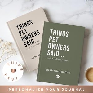 May include: Two hardcover journals with the title THINGS PET OWNERS SAID... so I'll never forget! printed on the covers. One journal is beige with black text, and the other is olive green with white text. Both are authored by Dr Johnson DVM.