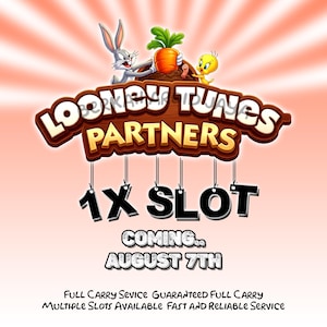 May include: A digital graphic featuring Bugs Bunny and Tweety Bird above a wooden sign reading LOONEY TUNES PARTNERS. Below, black text reads 1X SLOT COMING AUGUST 7TH, followed by text stating FULL CARRY SEVICE GUARANTEED FULL CARRY MULTIPLE SLOTS AVAILABLE.