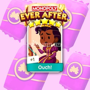 May include: A Monopoly Ever After game card featuring a cartoon princess in a purple and gold dress. The card has a gold crown and five gold stars. The text "Ouch!" is at the bottom of the card.