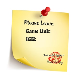 May include: A yellow sticky note with the text "Please Leave: Game Link: IGN:" in black font. A red push pin secures the note to a white background. A red stamp says "Thank you for shopping :) APPROVED Berbak Arael Jaya."
