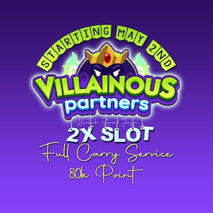 May include: A purple graphic with the text "STARTING MAY 2ND" and "VILLAINOUS partners". The image features a cartoon villain with a crown. Additional text includes "2X SLOT", "Full Carry Service", and "80k Point".