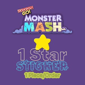 May include: A digital graphic featuring the Monopoly GO! Monster Mash logo in purple, blue, orange, and green. Below is a yellow star icon, the text 1 Star STICKER in white with blue outlines, and the text 1 Piece/Order in light green on a purple background.