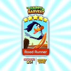 May include: A rectangular digital game card featuring a cartoon Road Runner character in a desert setting. The card displays five yellow stars at the top, the text Happy Harvest, and the name Road Runner. Logos for Monopoly Go and Looney Tunes appear below.