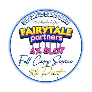 May include: A circular graphic with a blue border features text in various fonts and colors. The words "FAIRYTALE partners" are in a vibrant, multi-colored font. Below, "4X SLOT" is in pink, and "Full Carry Service" and "80% Point" are in cursive.
