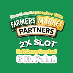 May include: A green graphic featuring the text Event on September 15th, Farmers Market Partners, 2X Slot, Full Carry Service!, and 80k Point. The design includes three rectangular signs in green, yellow, and brown hanging from white strings.
