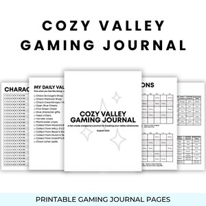Könnte beinhalten: Ein Set aus druckbaren Gaming-Journal-Seiten mit dem Titel COZY VALLEY GAMING JOURNAL. Die Seiten zeigen schwarzen Text auf weißem Hintergrund, einschließlich Checklisten für tägliche Aufgaben, Charakter-Tracking und Tabellen für Spieldaten.