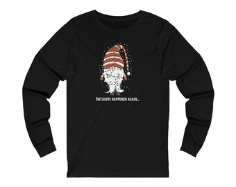 Christmas Gnome Long Sleeve Tee, 100% Cotton, Long Sleeves - 'The Lights Happened Again...' Festive Shirt, Unisex Jersey Long Sleeve Tee