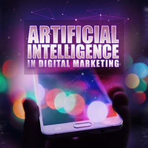 May include: A smartphone displaying the text ARTIFICIAL INTELLIGENCE IN DIGITAL MARKETING in white capital letters against a dark background with colorful bokeh light circles and faint digital network lines connecting various points.