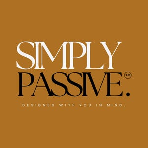 May include: A graphic design featuring the white text SIMPLY PASSIVE in a serif font against a solid mustard yellow background. Below the main text, the smaller white text reads DESIGNED WITH YOU IN MIND, accompanied by a trademark symbol.