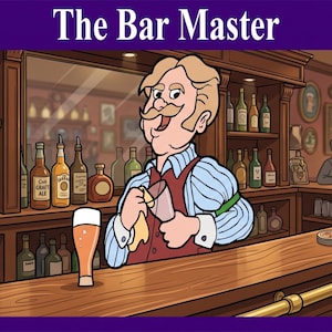 May include: A cartoon illustration titled The Bar Master featuring a bartender with a mustache wearing a blue striped shirt and red vest, standing behind a wooden bar counter with shelves of liquor bottles, a glass of beer, and a cash register.