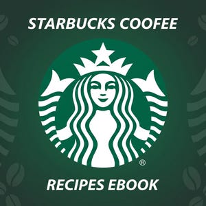 May include: A digital graphic featuring a dark green background with a central white siren logo and the text STARBUCKS COOFEE RECIPES EBOOK. The design includes repeating siren silhouettes and coffee bean icons, with a small E-BOOK icon in the corner.