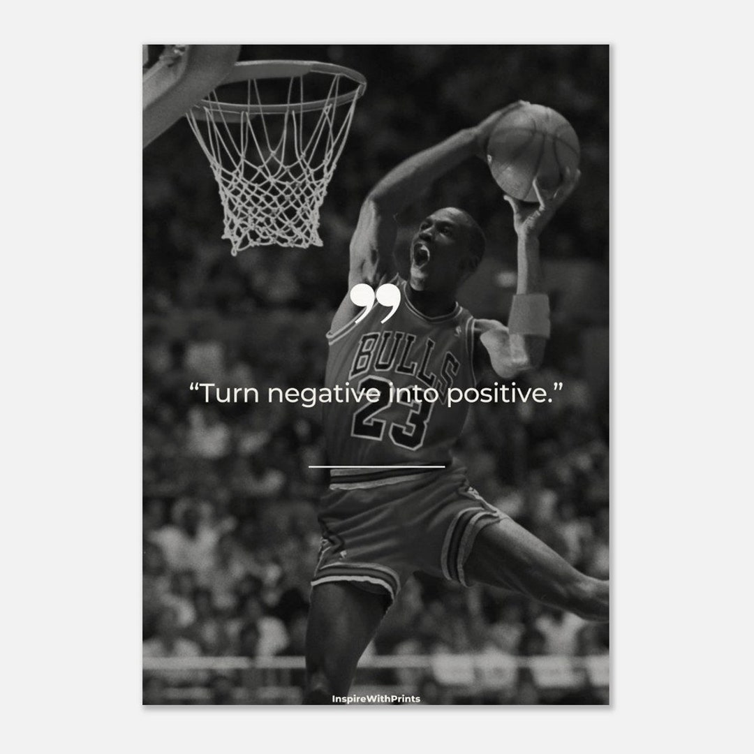 TURN NEGATIVE Into POSITIVE Mj23 Poster Inspiring Wall Art, Modern ...