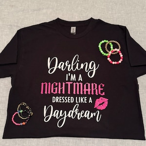 darling ima nightmare dressed like a daydream shirt Cause Darling I'm a Nightmare Dressed Like a Daydream