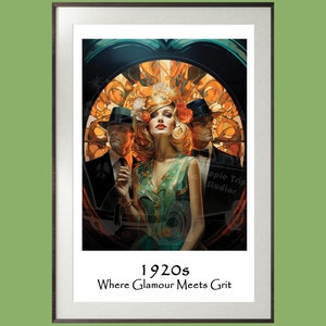 May include: A framed illustration of a woman in a green dress with a flower crown, standing between two men in suits and hats. The image is set against a stained glass background and the text "1920s Where Glamour Meets Grit" is below the image.