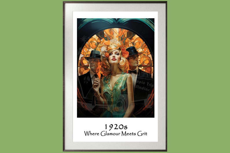 May include: A framed illustration of a woman in a green dress with a flower crown, standing between two men in suits and hats. The image is set against a stained glass background and the text "1920s Where Glamour Meets Grit" is below the image.