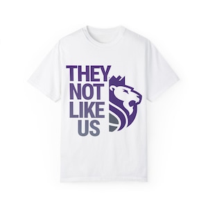 Sacramento Kings They Not Like Us NBA Season Basketball Unisex Garment-Dyed T-shirt, Fan Apparel, Sports Fan Gift, Basketball Tee, Gift for