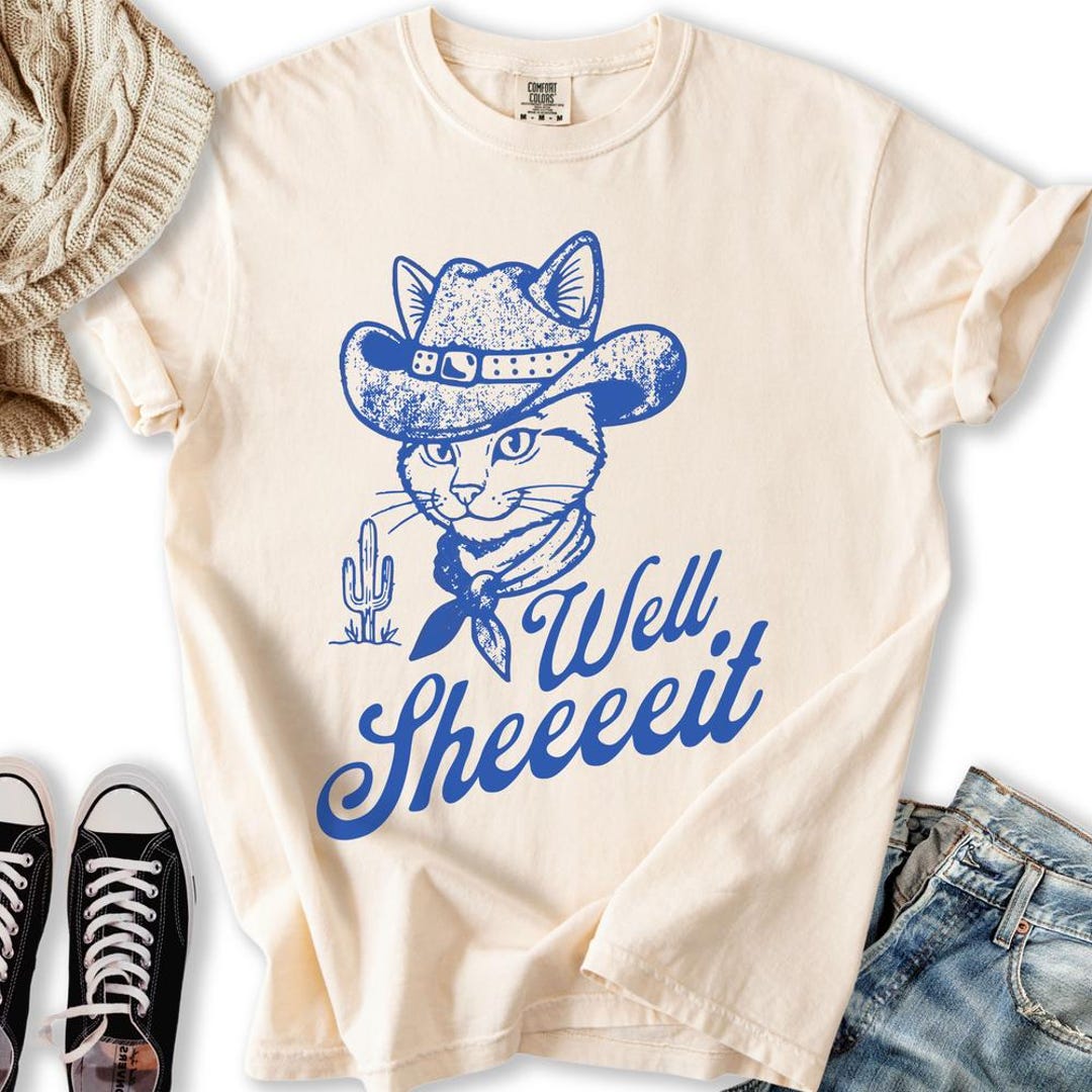 Shheeiit Cowboy Cat T-shirt, Well Sheeeit Funny Graphic Tee, Comfort Colors ...