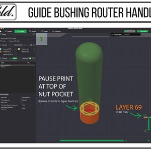 May include: A 3D model of a router handle in green and orange, with the text "GUIDE BUSHING ROUTER HANDLE". The image provides instructions to pause the print at the top of the nut pocket, at layer 69, which is 13.80 mm.