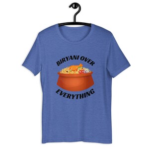 Biryani Over Everything t-shirt
