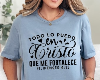 Christian Faith Shirt Todo lo Puedo en Cristo que me fortalece Inspirational Religious Tee, Christian Gift, Bible Quote Shirt, Birthday Gift