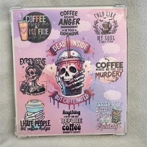 May include: A collage of colorful stickers with coffee-themed illustrations and text. The stickers feature skulls, coffee cups, and text such as "Coffee owns me", "I'm fine with that", "Coffee makes me feel less murdery", "Anything I say or do before coffee doesn't count", and "Fueled by iced coffee and anxiety".