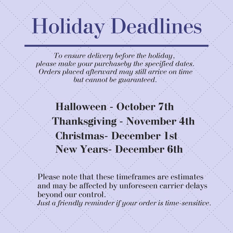 May include: A lilac-colored graphic with the text "Holiday Deadlines." The text lists deadlines for Halloween (October 7th), Thanksgiving (November 4th), Christmas (December 1st), and New Years (December 6th).