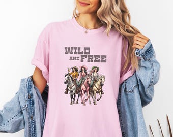 Wild and Free Cowgirl Pferde T-Shirt: Western Rodeo Tee