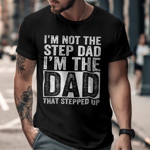 Stepdad T-Shirt, Best Dad Shirt, Father&#39;s Day Gift Shirt, Step Father Gift, Stepdad Birthday Gift, Bonus Dad T-shirt, Unique Stepdad Gift