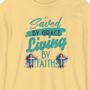 Saved by Grace Living by Faith Long Sleeve T-Shirt, Christian shirt, Apparel for Church group, Religious shirt, motivational shirt for him