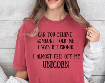 Almost Fell Off my Unicorn T-shirt, Vintage, Funny T Shirt, Funny Saying Shirt, Adult Humor Shirt, Sarcastic Quote Tee, Gift For Her, him,