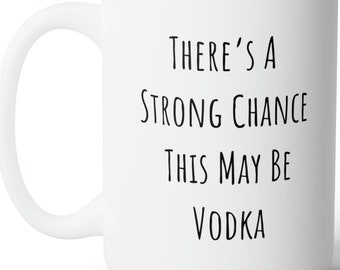 This may be vodka mug, Sarcastic Mug, funny mugs for women, sarcastic gifts, funny coffee mugs, funny mug, funny coffee mug, friend gifts