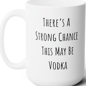 Esto puede ser una taza de vodka, una taza sarcástica, tazas divertidas para mujeres, regalos sarcásticos, tazas de café divertidas, tazas divertidas, tazas de café divertidas, regalos para amigos