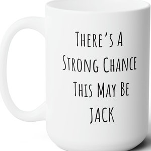This may be Jack Mug, Sarcastic Mug, funny mugs for women, sarcastic gifts, funny coffee mugs, sassy friend gifts, funny mugs for men,