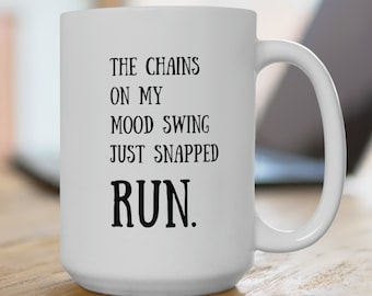 Mood Swing Ceramic Mug 15oz, Coffee Mug, Gift For Boss, Funny Gift, Sarcastic Coffee Mug, Coworker Gift, Mugs With Sayings, Gift For Her Him